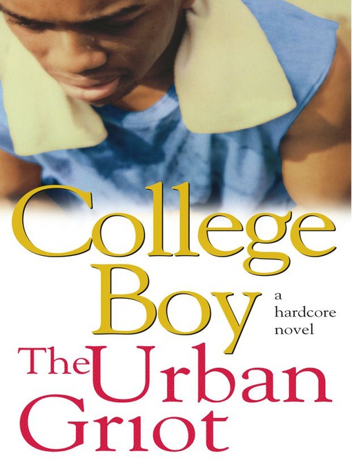 Title details for College Boy by The Urban Griot - Wait list